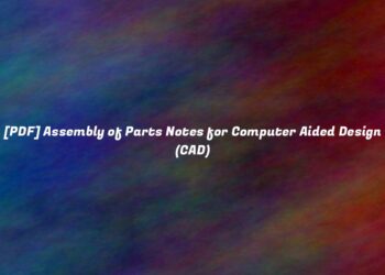[PDF] Assembly of Parts Notes for Computer Aided Design (CAD)