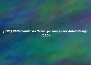 [PDF] CAD Standards Notes for Computer Aided Design (CAD)