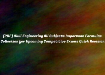 [PDF] Civil Engineering All Subjects Important Formulas Collection for Upcoming Competitive Exams Quick Revision new