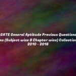 [PDF] GATE General Aptitude Previous Questions with Solutions (Subject wise & Chapter wise) Collections from 2010 - 2016