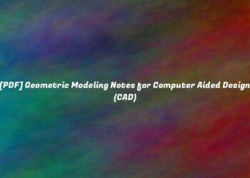[PDF] Geometric Modeling Notes for Computer Aided Design (CAD)