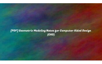 [PDF] Geometric Modeling Notes for Computer Aided Design (CAD)